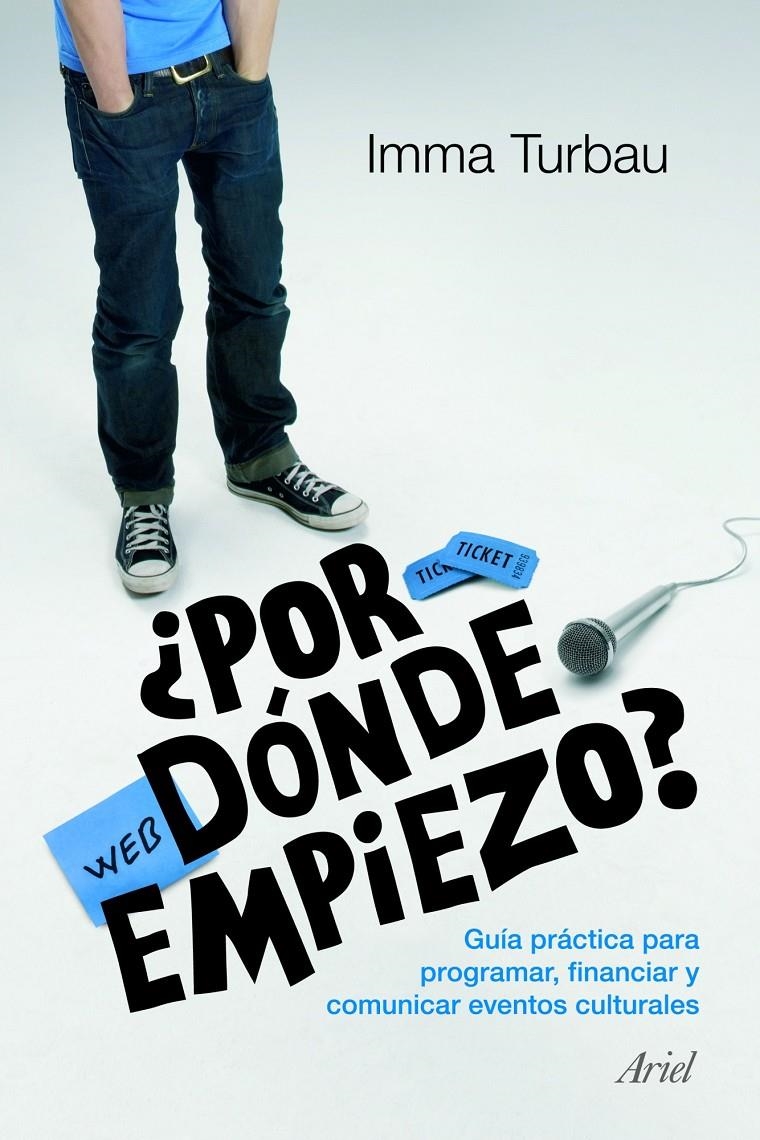 POR DÓNDE EMPIEZO? GUÍA PRÁCTICA DE GESTIÓN CULTURAL | 9788434413436 | IMMA TURBAU | Llibreria Online de Banyoles | Comprar llibres en català i castellà online