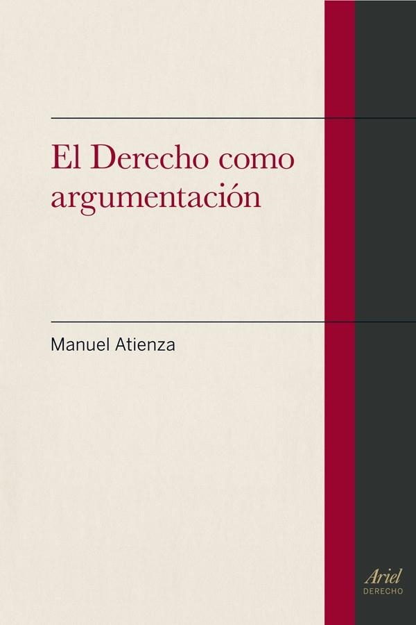 DERECHO COMO ARGUMENTACIÓN, EL | 9788434400764 | ATIENZA, MANUEL  | Llibreria Online de Banyoles | Comprar llibres en català i castellà online