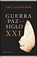 GUERRA Y PAZ EN EL SIGLO XXI | 9788484328759 | HOBSBAWM, ERIC | Llibreria Online de Banyoles | Comprar llibres en català i castellà online