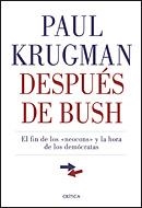 DESPUES DE BUSH : EL FIN DE LOS "NEOCONS" Y LA HORA DE LOS D | 9788484322085 | KRUGMAN, PAUL R. (1953- ) | Llibreria Online de Banyoles | Comprar llibres en català i castellà online