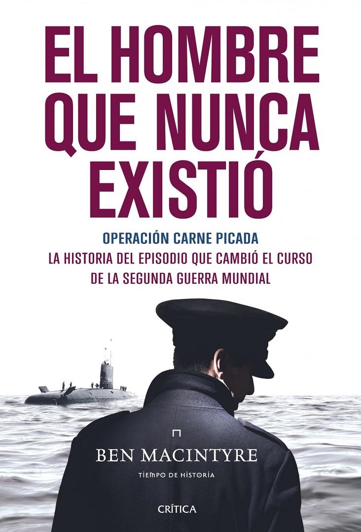 HOMBRE QUE NUNCA EXISTIÓ, EL. OPERACIÓN CARNE PICADA. LA HIS | 9788498921533 | MACINTYRE, BEN | Llibreria Online de Banyoles | Comprar llibres en català i castellà online