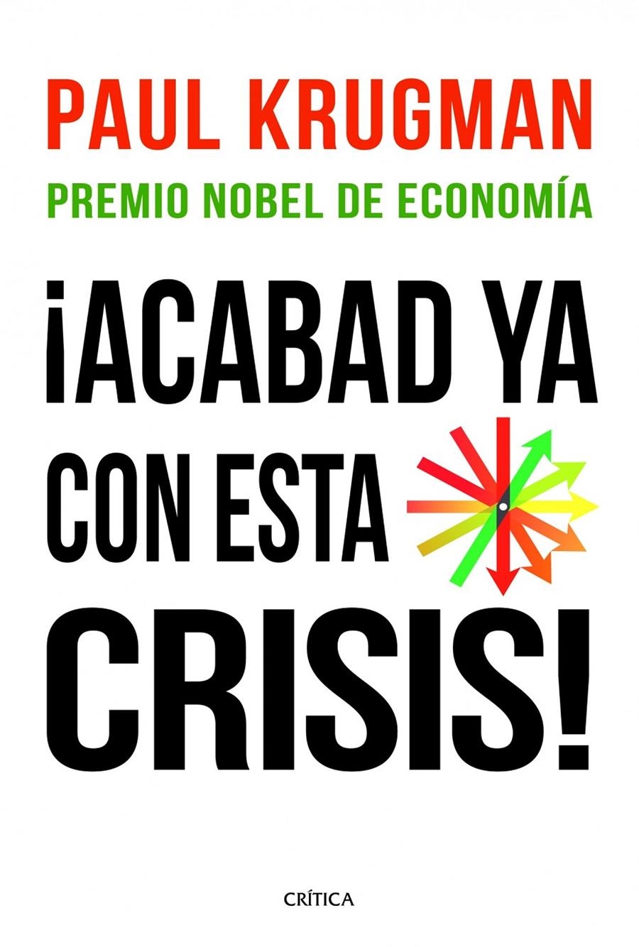 ¡ACABAD YA CON ESTA CRISIS! | 9788498922615 | KRUGMAN, PAUL  | Llibreria Online de Banyoles | Comprar llibres en català i castellà online