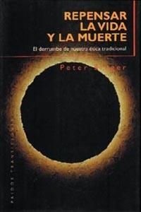 REPENSAR LA VIDA Y LA MUERTE | 9788449304149 | SINGER, PETER | Llibreria Online de Banyoles | Comprar llibres en català i castellà online