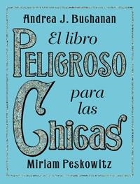 EL LIBRO PELIGROSO CHICAS | 9788449321139 | BUCHANAN, ANDREA | Llibreria Online de Banyoles | Comprar llibres en català i castellà online