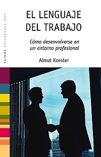 LENGUAJE DEL TRABAJO, EL | 9788449321566 | KOESTER, ALMUT | Llibreria Online de Banyoles | Comprar llibres en català i castellà online