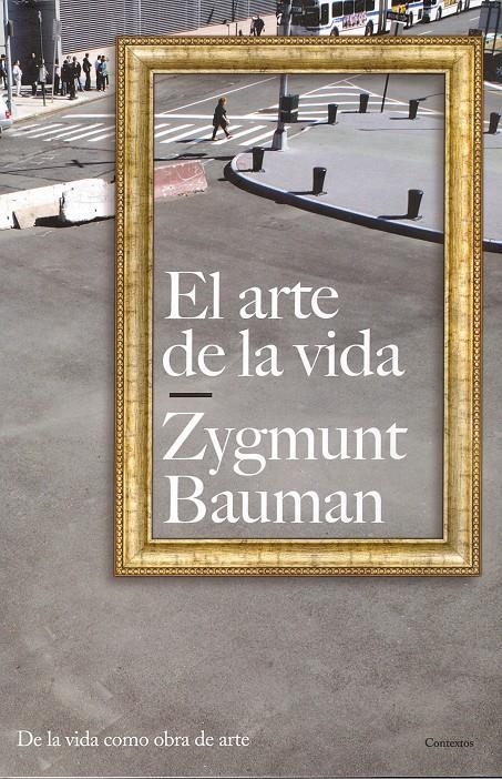 EL ARTE DE LA VIDA | 9788449322013 | BAUMAN, ZYGMUNT | Llibreria Online de Banyoles | Comprar llibres en català i castellà online