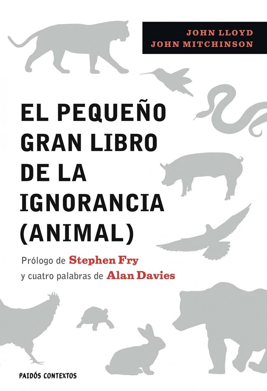 PEQUEÑO GRAN LIBRO DE LA IGNORANCIA (ANIMAL) EL | 9788449322389 | FRY STEPHEN | Llibreria Online de Banyoles | Comprar llibres en català i castellà online