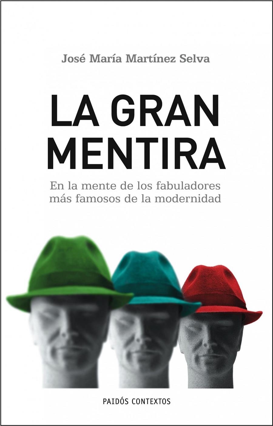 GRAN MENTIRA, LA: EN LA MENTE DE LOS FABULADORES MÁS FAMOSOS | 9788449322686 | MARTINEZ SELVA | Llibreria Online de Banyoles | Comprar llibres en català i castellà online