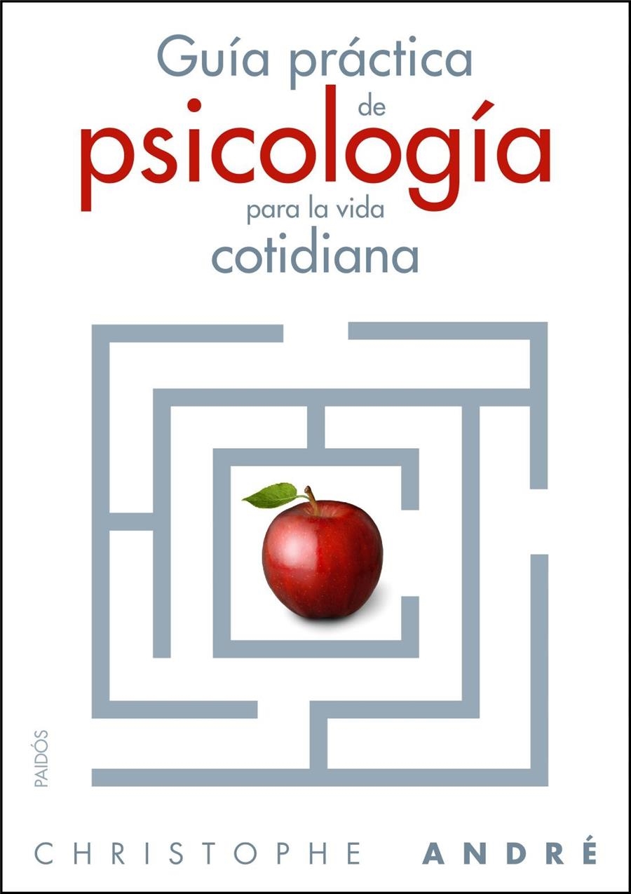 GUÍA PRÁCTICA DE PSICOLOGÍA PARA LA VIDA COTIDIANA | 9788449323867 | ANDRÉ, CHRISTOPHE | Llibreria Online de Banyoles | Comprar llibres en català i castellà online