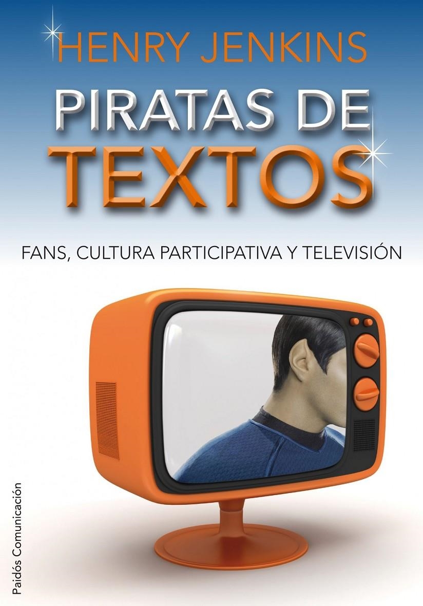 PIRATAS DE TEXTOS.FANS,CULTURA PARTICIPATIVA Y TELEVISIÓN | 9788449324055 | JENKINS,HENRY | Llibreria Online de Banyoles | Comprar llibres en català i castellà online