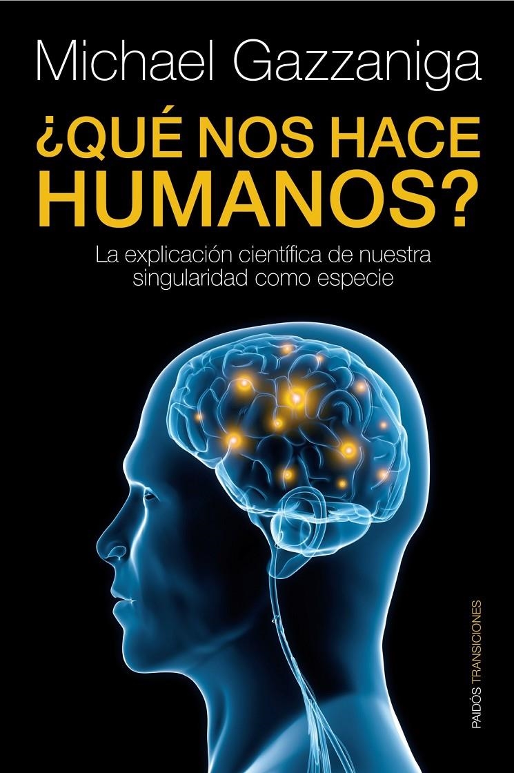 ¿QUE NOS HACE HUMANOS? LA EXPLICACIÓN CIENTÍFICA DE NUESTRA | 9788449324079 | GAZZANIGA, MICHAEL S. | Llibreria Online de Banyoles | Comprar llibres en català i castellà online