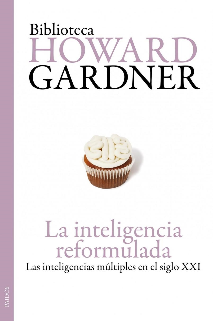 INTELIGENCIA REFORMULADA, LA. LAS INTELIGENCIAS MULTIPLES EN | 9788449324185 | GARDNER, HOWARD | Llibreria Online de Banyoles | Comprar llibres en català i castellà online