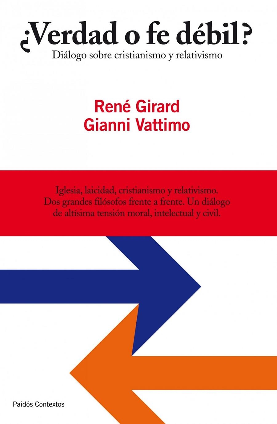 ¿VERDAD O FE DÉBIL? DIALOGO SOBRE CRISTIANISMO Y RELATIVISMO | 9788449324635 | VATTIMO, GIANNI / GIRARD, RENÉ | Llibreria Online de Banyoles | Comprar llibres en català i castellà online