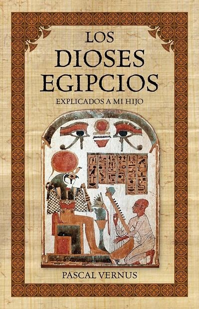 DIOSES EGIPCIOS EXPLICADOS A MI HIJO, LOS | 9788449326059 | PASCAL VERNUS | Llibreria Online de Banyoles | Comprar llibres en català i castellà online