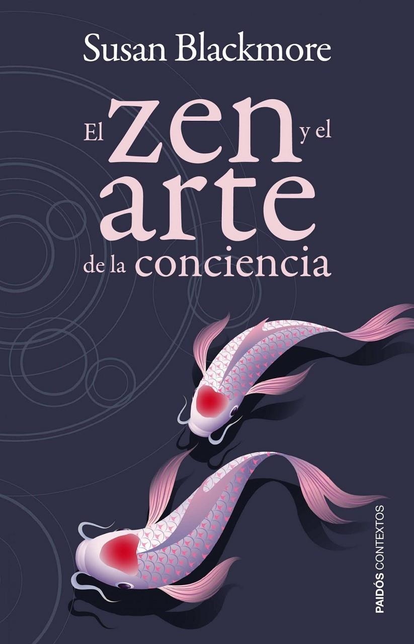 ZEN Y EL ARTE DE LA CONCIENCIA, EL | 9788449326820 | BLACKMORE, SUSAN | Llibreria Online de Banyoles | Comprar llibres en català i castellà online