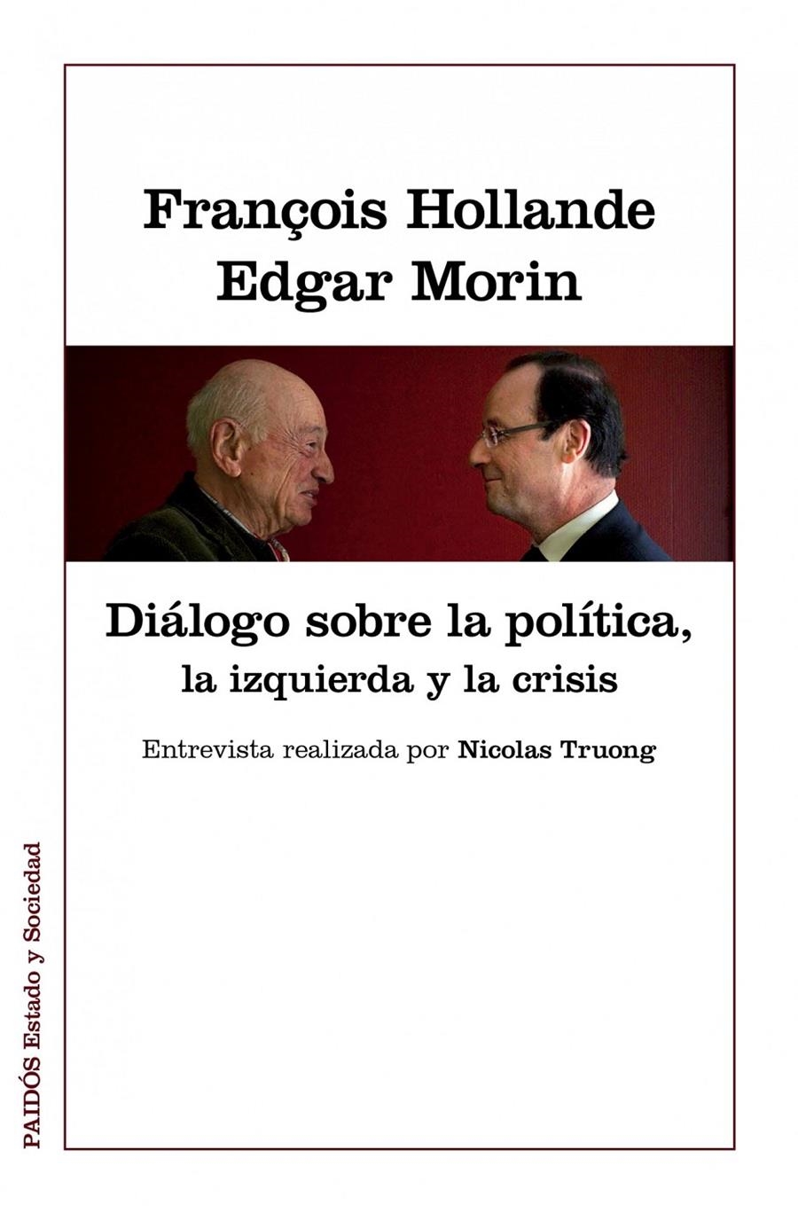 DIÁLOGOS SOBRE LA POLÍTICA, LA IZQUIERDA Y LA CRISIS | 9788449328022 | MORIN EDGAR /HOLLANDE FRANÇOIS  | Llibreria Online de Banyoles | Comprar llibres en català i castellà online