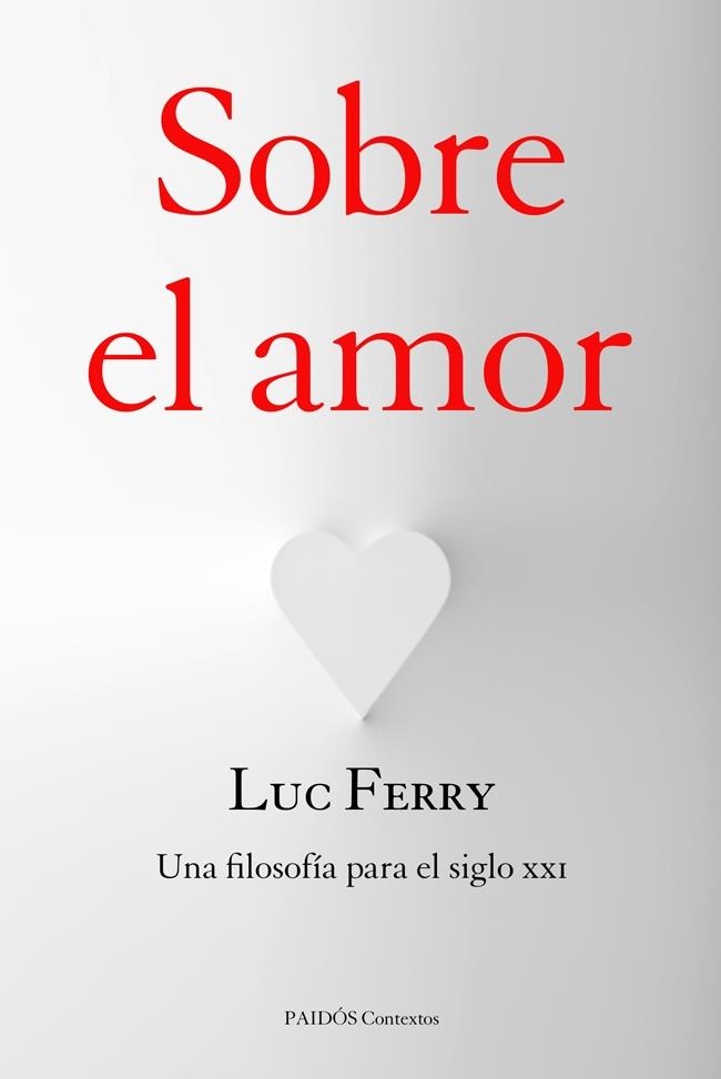 SOBRE EL AMOR | 9788449328121 | FERRY, LUC | Llibreria Online de Banyoles | Comprar llibres en català i castellà online