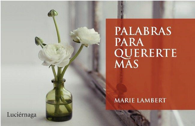 PALABRAS PARA QUERERTE MÁS | 9788492545445 | MARIE LAMBERT | Llibreria Online de Banyoles | Comprar llibres en català i castellà online