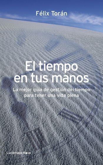 TIEMPO EN TUS MANOS EL | 9788492545766 | TORÁN FÉLIX  | Llibreria Online de Banyoles | Comprar llibres en català i castellà online