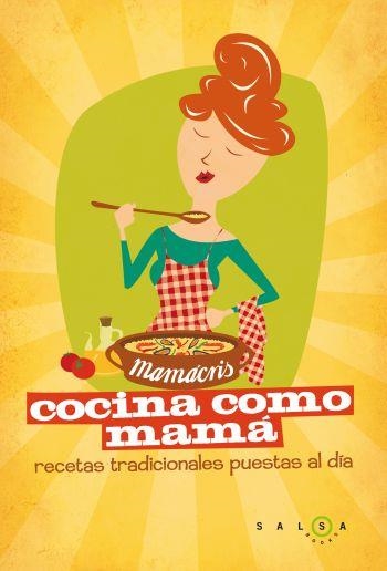 COCINA COMO MAMÁ | 9788496599758 | MAMÁCRIS | Llibreria L'Altell - Llibreria Online de Banyoles | Comprar llibres en català i castellà online - Llibreria de Girona