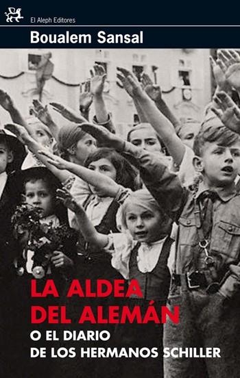 LA ALDEA DEL ALEMÁN O EL DIARIO DE LOS HERMANOS SCHILLER | 9788476698495 | SANSAL,BOUALEM | Llibreria Online de Banyoles | Comprar llibres en català i castellà online