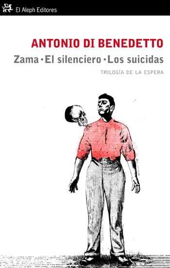 ZAMA.EL SILENCIERO.LOS SUICIDAS.TRILOGÍA DE LA ESPERA | 9788476699843 | DI BENEDETTO, ANTONIO | Llibreria Online de Banyoles | Comprar llibres en català i castellà online