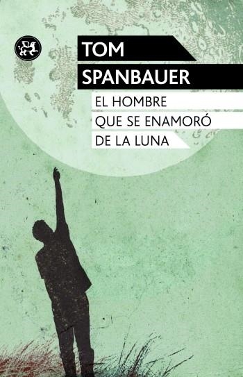 HOMBRE QUE SE ENAMORÓ DE LA LUNA, EL | 9788415325581 | SPANBAUER, TOM  | Llibreria Online de Banyoles | Comprar llibres en català i castellà online