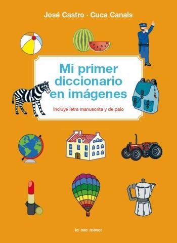 MI PRIMER DICCIONARIO EN IMÁGENES | 9788492766468 | CUCA CANALS/JOSE CASTRO / CUCA CANALS | Llibreria L'Altell - Llibreria Online de Banyoles | Comprar llibres en català i castellà online - Llibreria de Girona