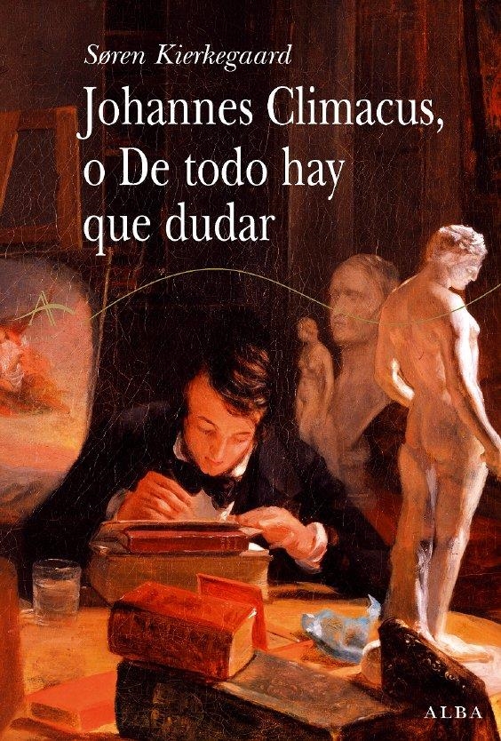 JOHANNES CLIMACUS O DE TODO HAY QUE DUDAR | 9788484283744 | KIERKEGAARD, SÖREN | Llibreria Online de Banyoles | Comprar llibres en català i castellà online