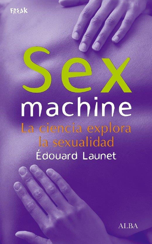 SEX MACHINE | 9788484284055 | LAUNET, EDOUARD | Llibreria L'Altell - Llibreria Online de Banyoles | Comprar llibres en català i castellà online - Llibreria de Girona