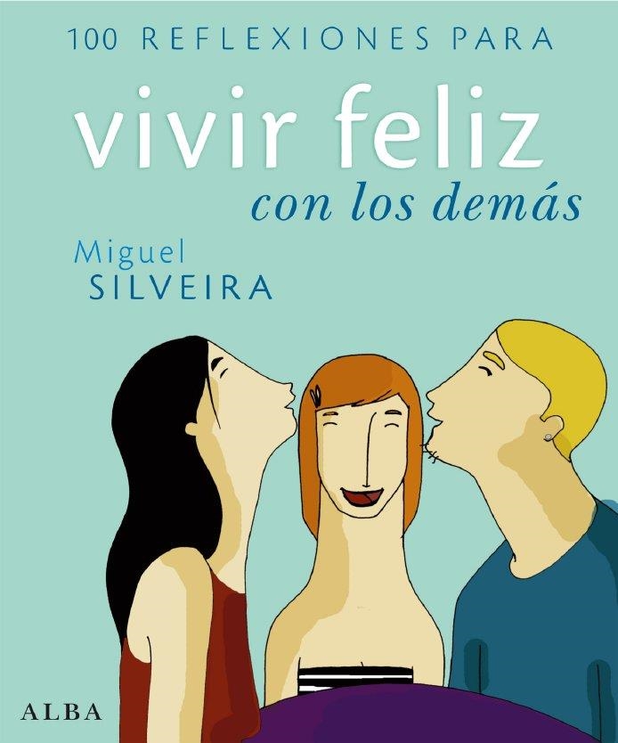 100 REFLEXIONES PARA VIVIR FELIZ CON LOS DEMAS | 9788484284284 | SILVEIRA, MIGUEL | Llibreria Online de Banyoles | Comprar llibres en català i castellà online