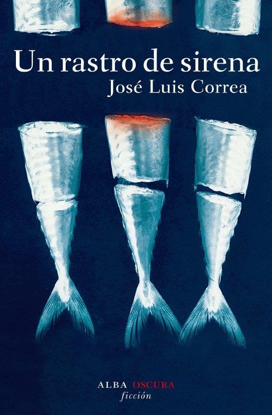 UN RASTRO DE SIRENA | 9788484284949 | CORREA JOSE LUIS | Llibreria Online de Banyoles | Comprar llibres en català i castellà online