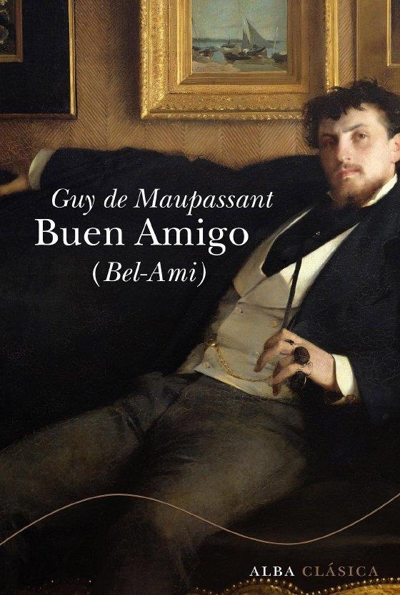 BUEN AMIGO (BEL-AMI) | 9788484286141 | MAUPASSANT, GUY DE | Llibreria L'Altell - Llibreria Online de Banyoles | Comprar llibres en català i castellà online - Llibreria de Girona