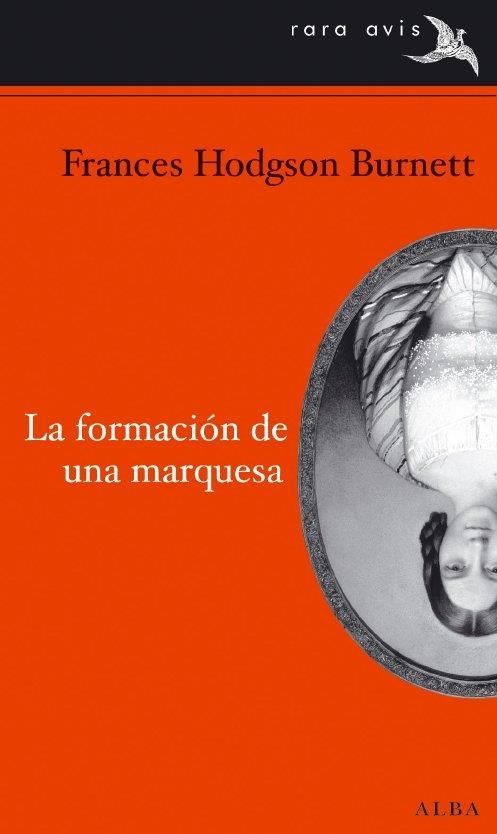 FORMACIÓN DE UNA MARQUESA, LA | 9788484286721 | HODGSON BURNETT FRANCES | Llibreria L'Altell - Llibreria Online de Banyoles | Comprar llibres en català i castellà online - Llibreria de Girona