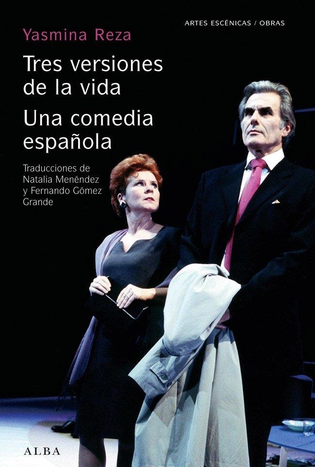 TRES VERSIONES DE LA VIDA / UNA COMEDIA ESPAÑOLA | 9788484287407 | REZA, YASMINA | Llibreria Online de Banyoles | Comprar llibres en català i castellà online