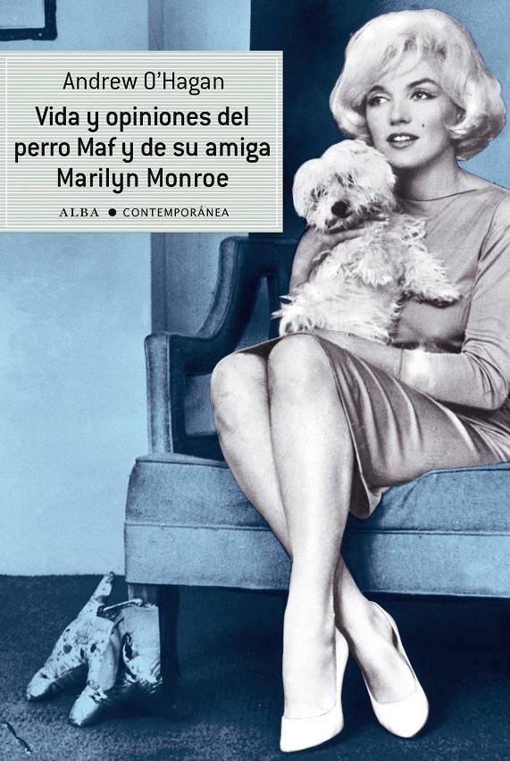 VIDA Y OPINIONES DEL PERRO MAF Y DE SU AMIGA MARILYN MONROE | 9788484287858 | O'HAGAN, ANDREW | Llibreria Online de Banyoles | Comprar llibres en català i castellà online