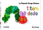 PEQUEÑA ORUGA GLOTONA TITERE DEDO | 9788492750139 | CARLE, ERIC | Llibreria Online de Banyoles | Comprar llibres en català i castellà online