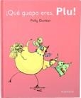 ¡QUÉ GUAPA ERES PLU! | 9788492750603 | DUNBAR, POLLY | Llibreria Online de Banyoles | Comprar llibres en català i castellà online