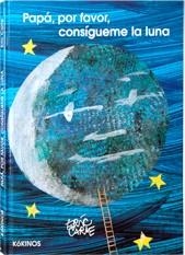 PAPÁ, POR FAVOR CONSÍGUIME LA LUNA | 9788488342690 | CARLE, ERIC | Llibreria Online de Banyoles | Comprar llibres en català i castellà online