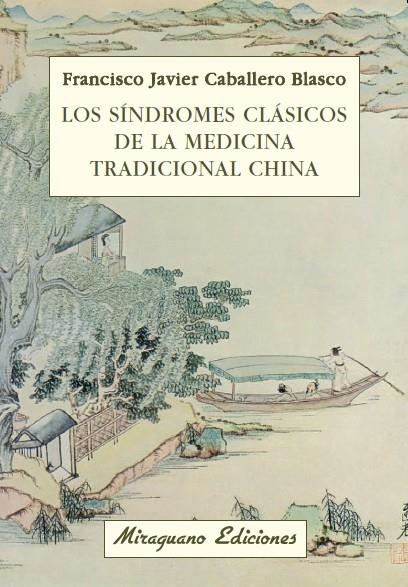 SINDROMES CLASICOS DE LA MEDICINA TRADICIONAL CHINA | 9788478133611 | CABALLERO BLASCO, FRANCISCO JAVIER | Llibreria L'Altell - Llibreria Online de Banyoles | Comprar llibres en català i castellà online - Llibreria de Girona