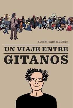 UN VIAJE ENTRE GITANOS | 9788415530114 | GUIBERT, EMMANUEL/KELER, ALAIN | Llibreria Online de Banyoles | Comprar llibres en català i castellà online