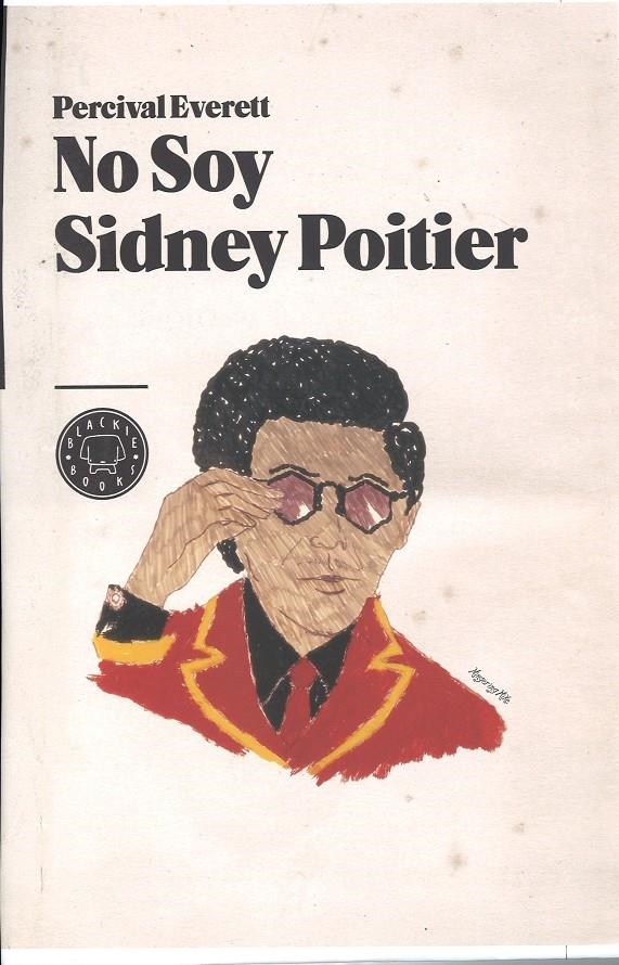 NOO SOY SIDNEY POITIER | 9788493881726 | EVERETT, PERCIVAL | Llibreria Online de Banyoles | Comprar llibres en català i castellà online