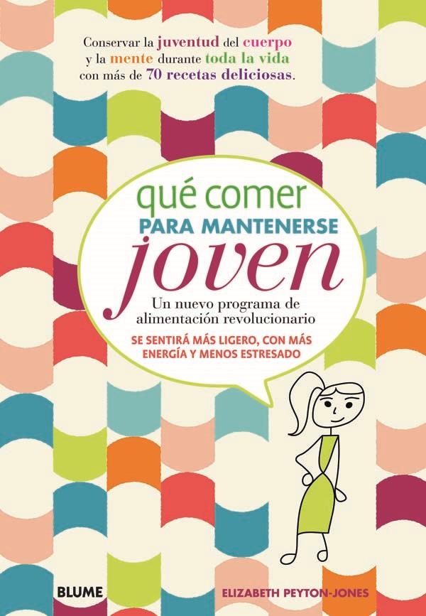 QUÉ COMER PARA MANTENERSE JOVEN | 9788415317104 | PEYTON-JONES, ELIZABETH | Llibreria Online de Banyoles | Comprar llibres en català i castellà online