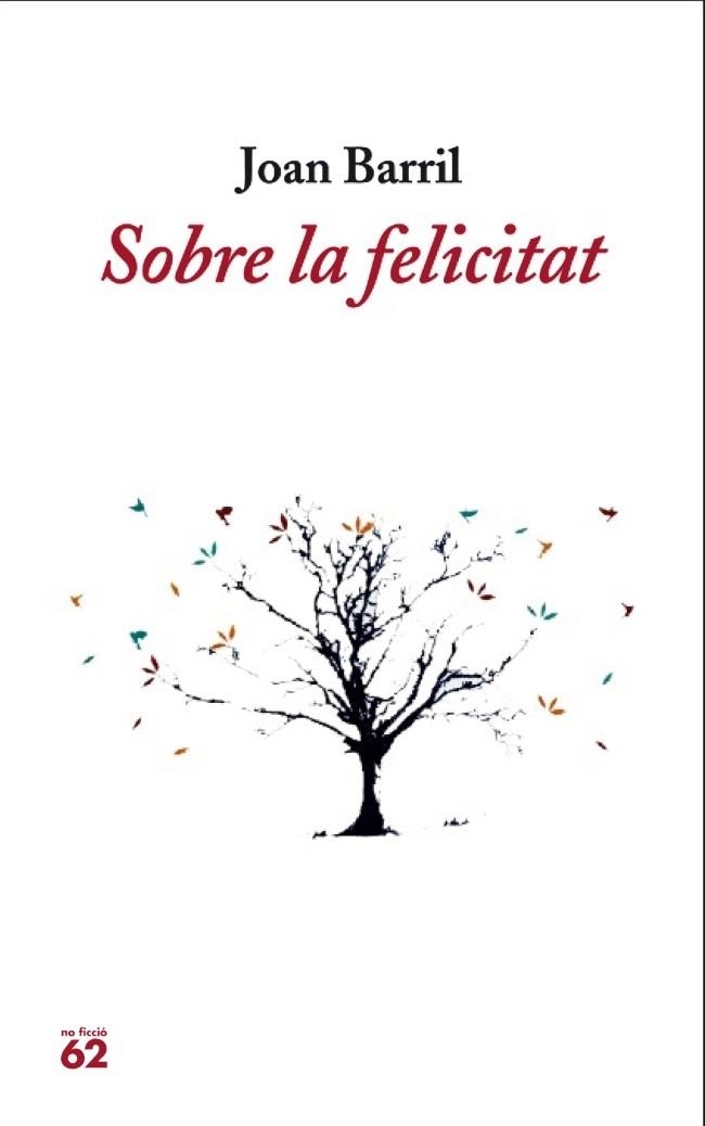 SOBRE LA FELICITAT | 9788429770766 | BARRIL JOAN  | Llibreria Online de Banyoles | Comprar llibres en català i castellà online