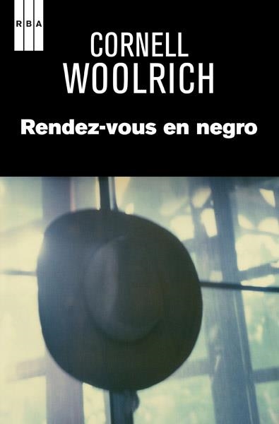 RENDEZ-VOUS EN NEGRO | 9788490064917 | WOOLRICH , CORNELL | Llibreria Online de Banyoles | Comprar llibres en català i castellà online