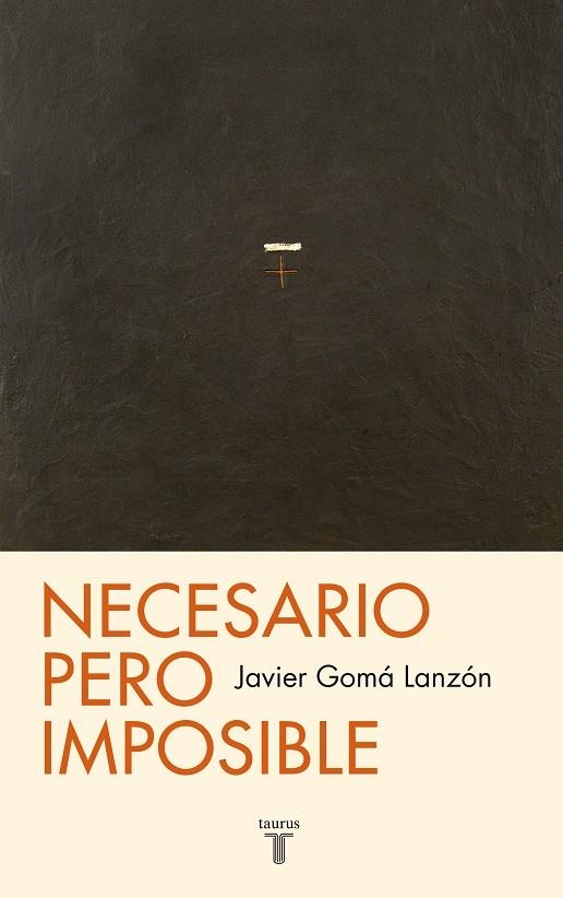 NECESARIO PERO IMPOSIBLE | 9788430602100 | GOMÁ, JAVIER | Llibreria Online de Banyoles | Comprar llibres en català i castellà online