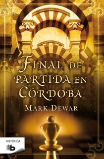 FINAL DE PARTIDA EN CORDOBA | 9788498727524 | DEWAR MARK | Llibreria Online de Banyoles | Comprar llibres en català i castellà online