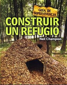 CONSTRUIR UN REFUGIO | 9788415053255 | CHAMPION, NEIL | Llibreria Online de Banyoles | Comprar llibres en català i castellà online