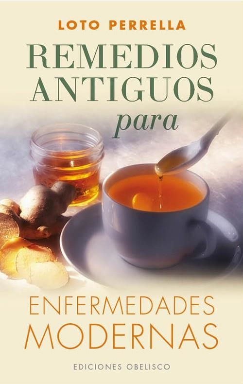 REMEDIOS ANTIGUOS PARA ENFERMEDADES MODERNAS | 9788497779210 | PERRELLA, LOTO | Llibreria Online de Banyoles | Comprar llibres en català i castellà online