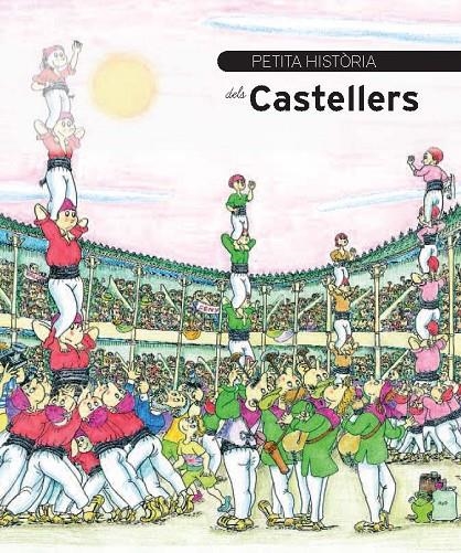 PETITA HISTÒRIA DELS CASTELLERS | 9788499791159 | FINA DURAN I RIU, JORDI PARÍS | Llibreria Online de Banyoles | Comprar llibres en català i castellà online